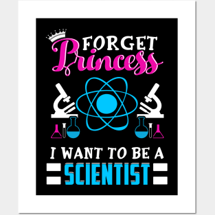 Forget Princess I want to be a scientist Posters and Art